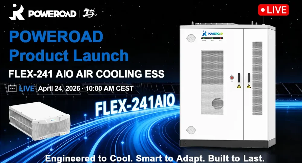 POWEROAD Product Launch Introducing the FLEX-241 AIO Air Cooling ESS